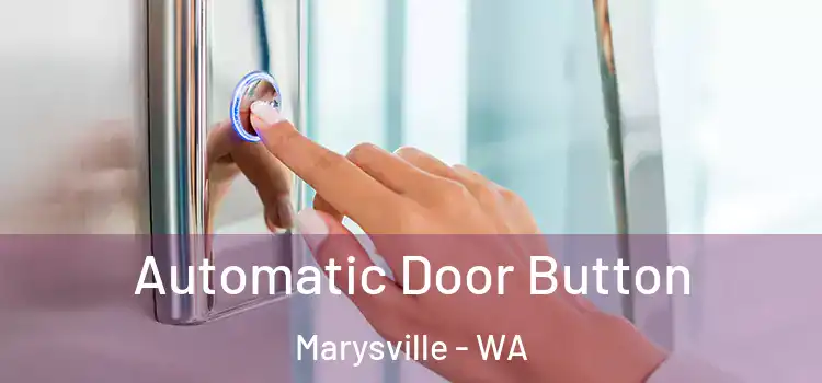 Automatic Door Button Marysville - WA
