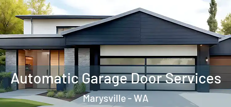 Automatic Garage Door Services Marysville - WA