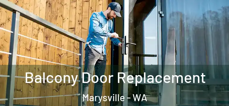  Balcony Door Replacement Marysville - WA