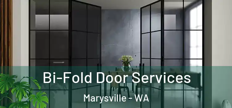 Bi-Fold Door Services Marysville - WA