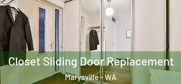 Closet Sliding Door Replacement Marysville - WA