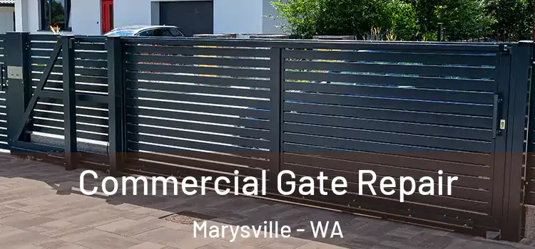 Commercial Gate Repair Marysville - WA
