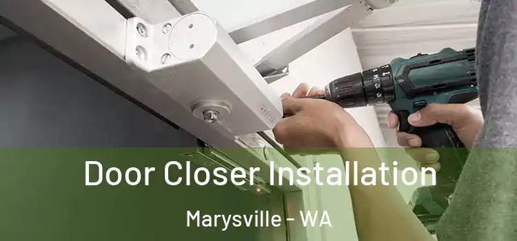 Door Closer Installation Marysville - WA