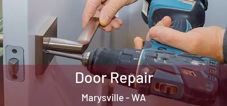 Door Repair Marysville - WA