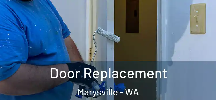 Door Replacement Marysville - WA