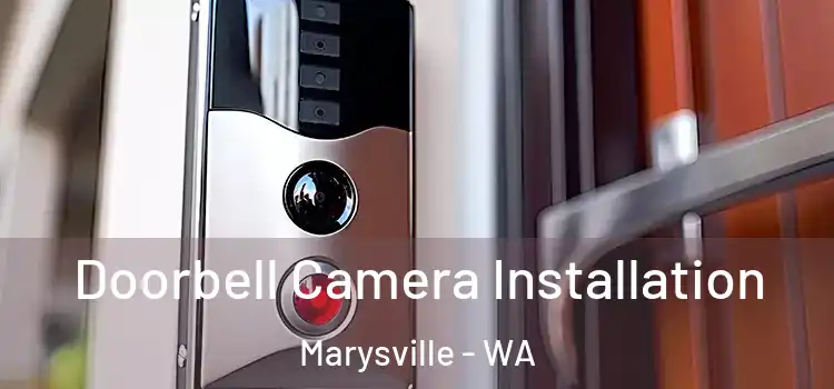  Doorbell Camera Installation Marysville - WA