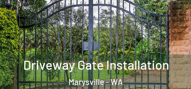 Driveway Gate Installation Marysville - WA