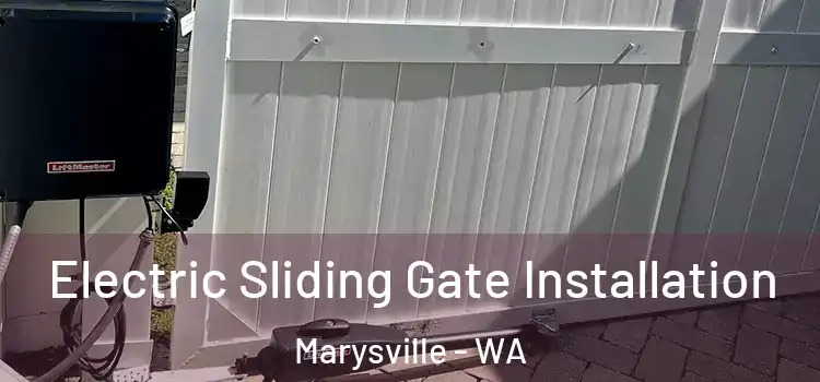Electric Sliding Gate Installation Marysville - WA
