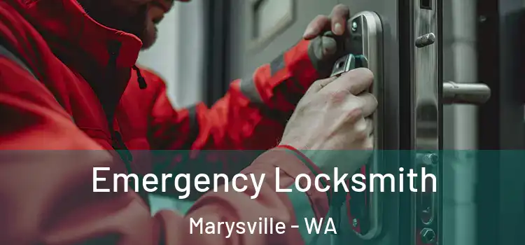 Emergency Locksmith Marysville - WA