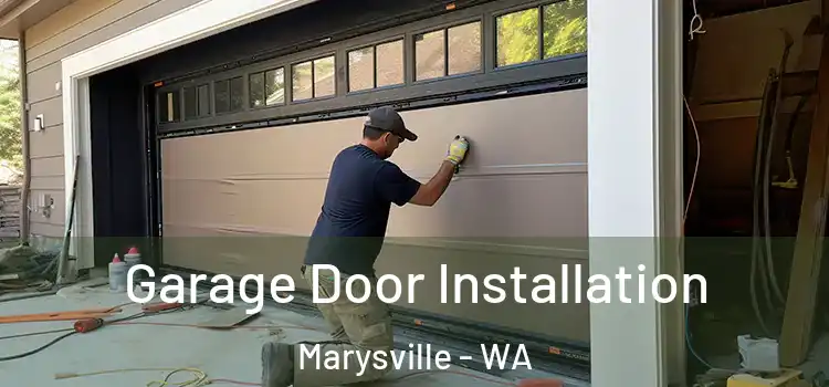 Garage Door Installation Marysville - WA