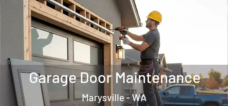  Garage Door Maintenance Marysville - WA