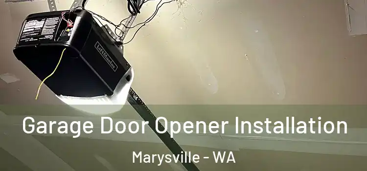  Garage Door Opener Installation Marysville - WA