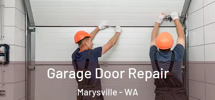  Garage Door Repair Marysville - WA