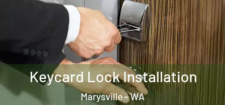 Keycard Lock Installation Marysville - WA