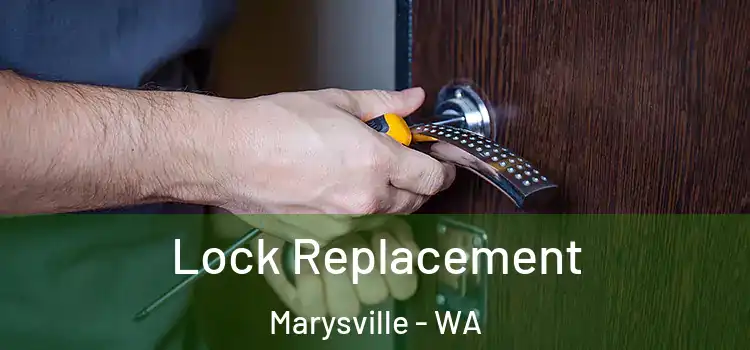Lock Replacement Marysville - WA