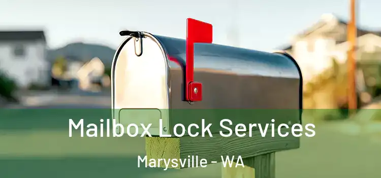 Mailbox Lock Services Marysville - WA