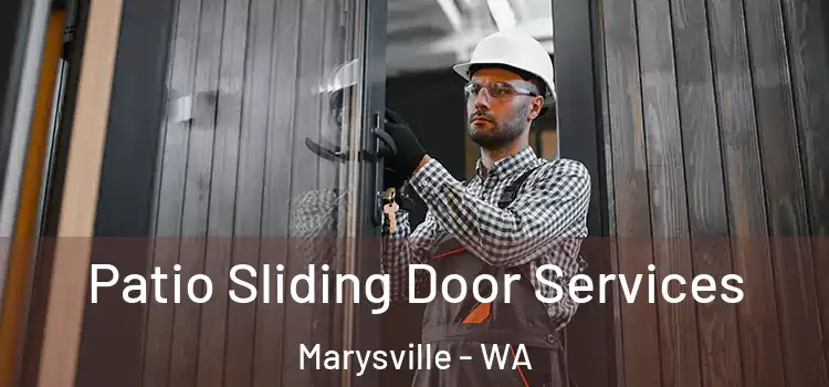 Patio Sliding Door Services Marysville - WA