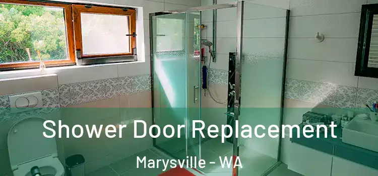 Shower Door Replacement Marysville - WA