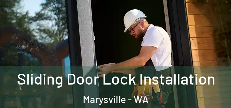 Sliding Door Lock Installation Marysville - WA