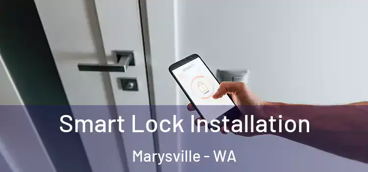 Smart Lock Installation Marysville - WA