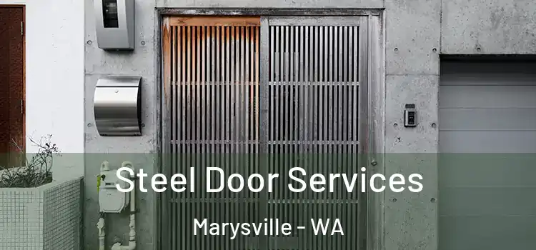 Steel Door Services Marysville - WA